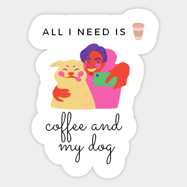 all i need is coffee and my dog Sticker by AKMarketHub